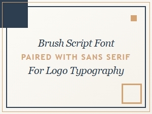 Best Brush Script and Sans Serif Font Pairings for Logo Typography