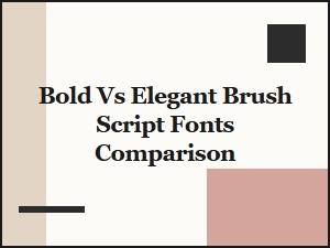 Bold vs Elegant Brush Script Fonts: a Modern Typography Comparison Guide