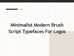 Minimalist Modern Brush Script Typefaces for Logo Design