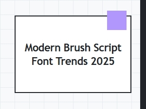 Modern Brush Script Font Trends for 2025: Top Styles and Ideas