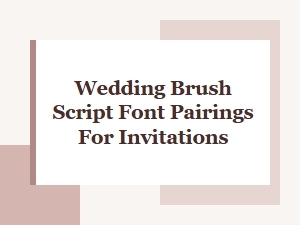 Wedding Brush Script Font Pairings for Elegant Invitations